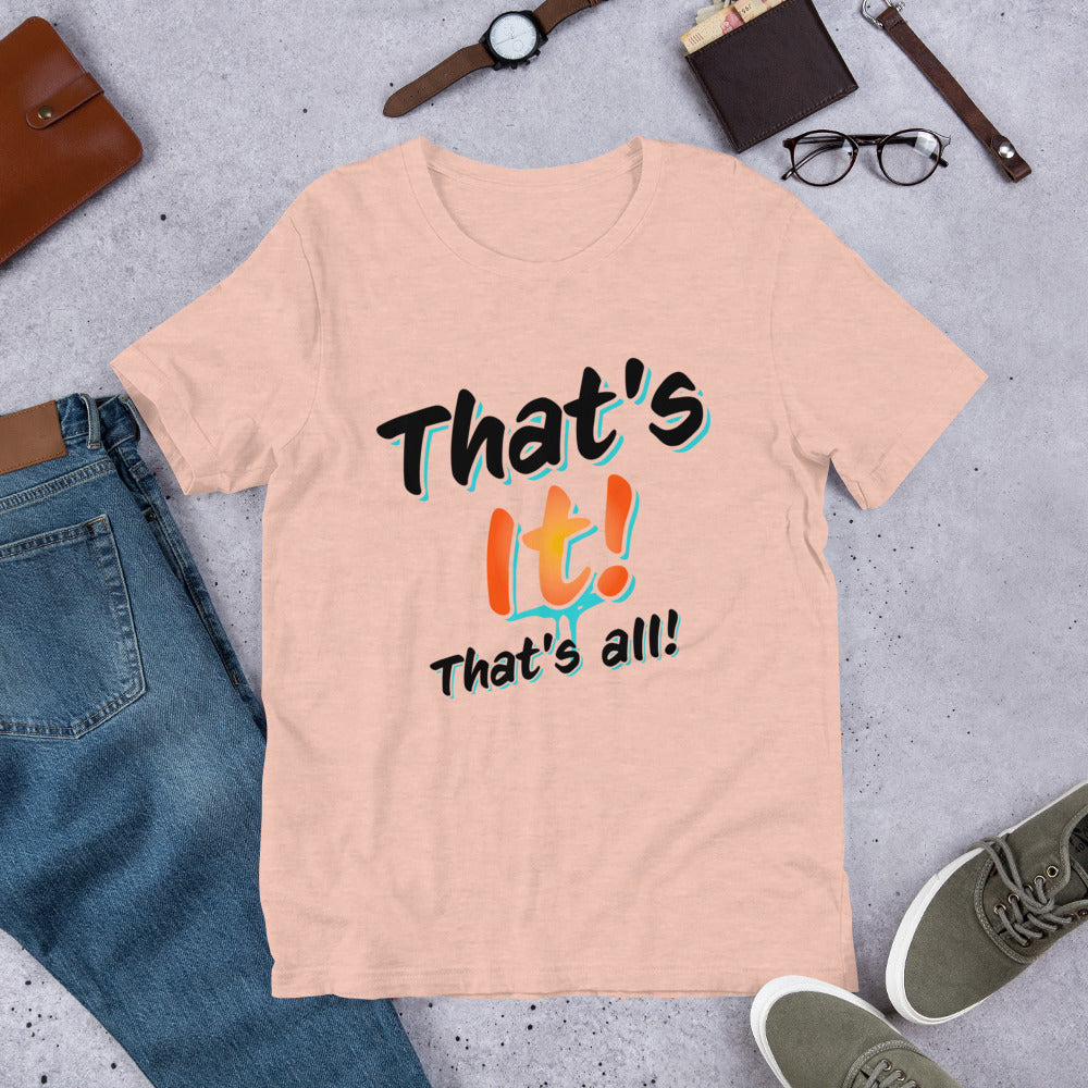 That's it That's all T-Shirt