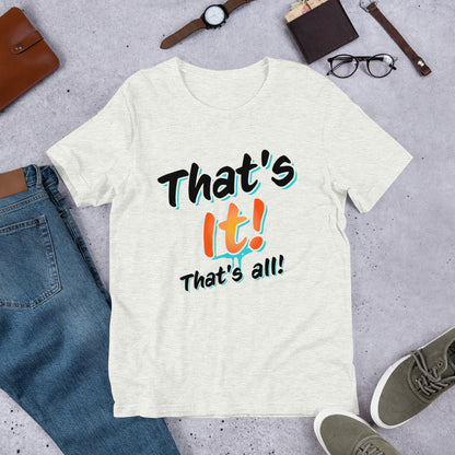 That's it That's all T-Shirt