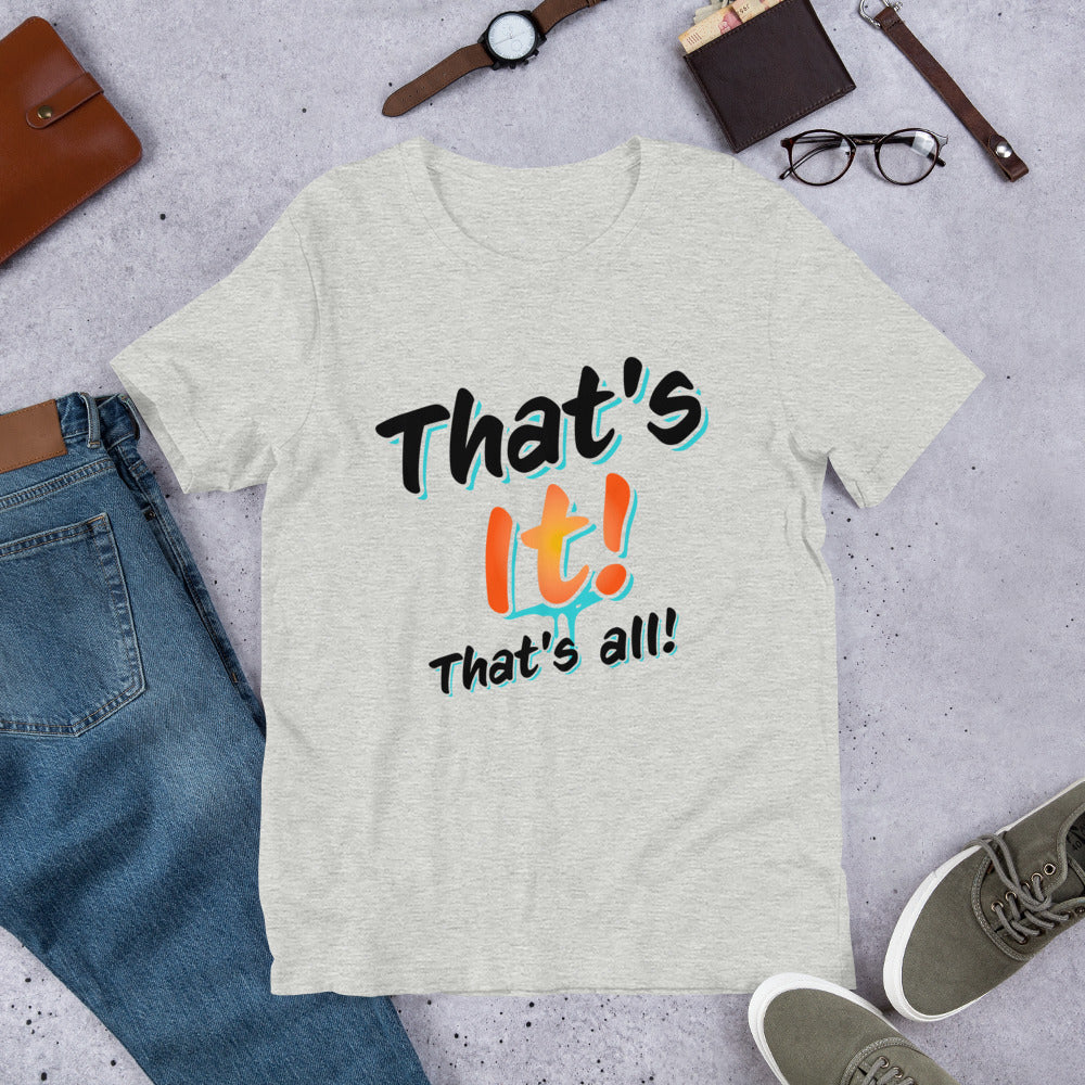 That's it That's all T-Shirt
