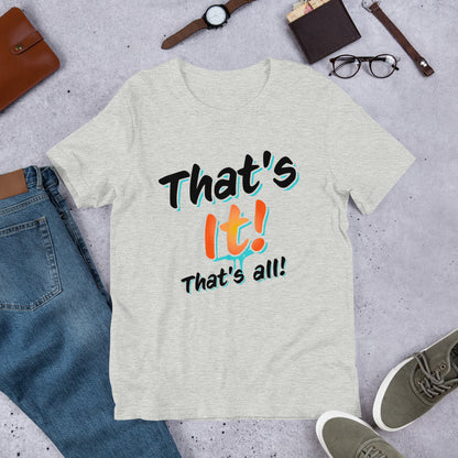 That's it That's all T-Shirt