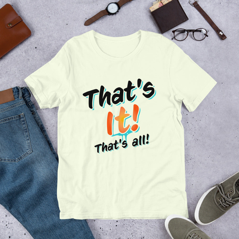 That's it That's all T-Shirt