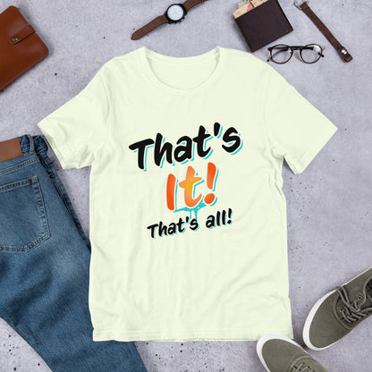 That's it That's all T-Shirt