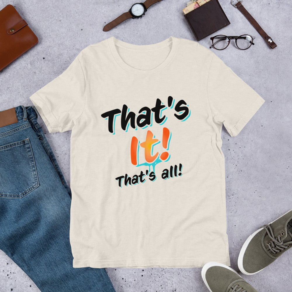 That's it That's all T-Shirt