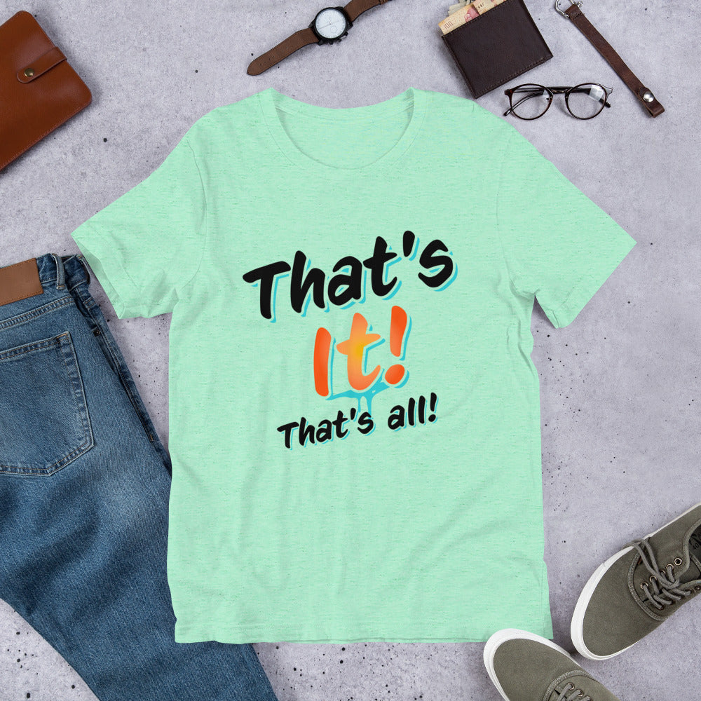 That's it That's all T-Shirt