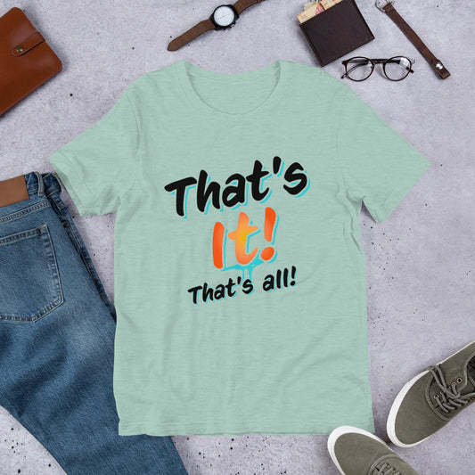 That's it That's all T-Shirt