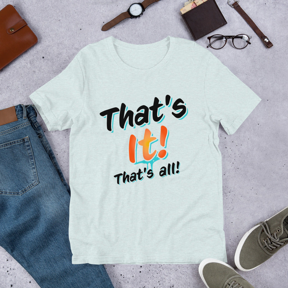 That's it That's all T-Shirt