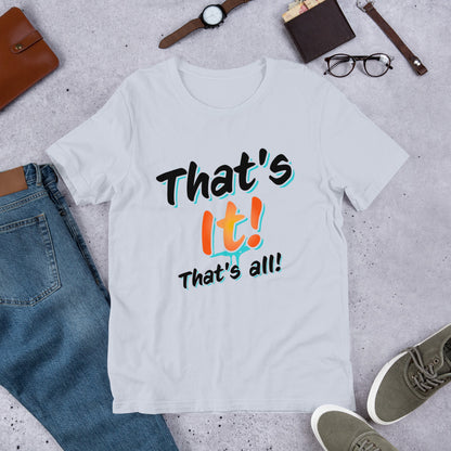 That's it That's all T-Shirt