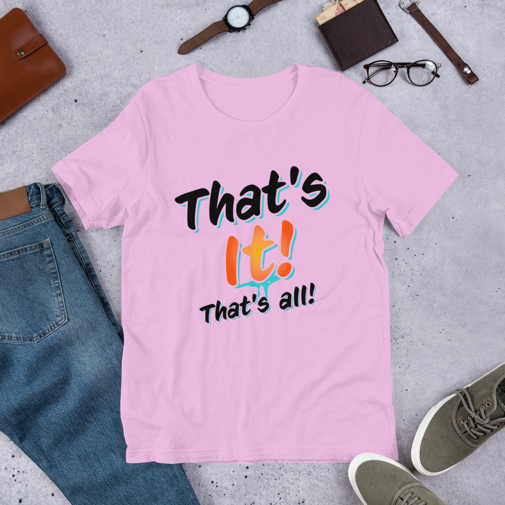 That's it That's all T-Shirt