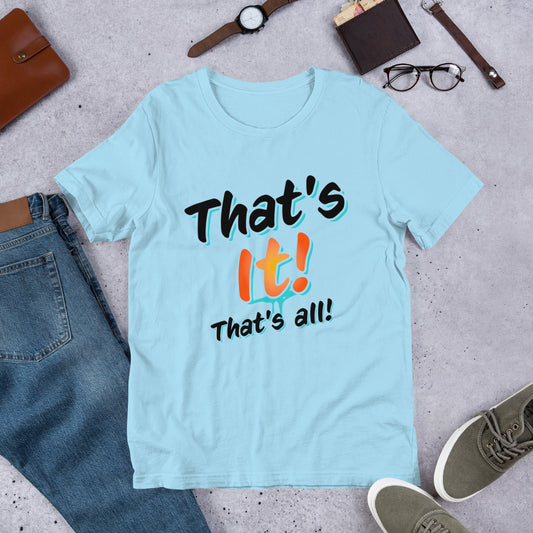 That's it That's all T-Shirt