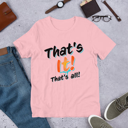 That's it That's all T-Shirt