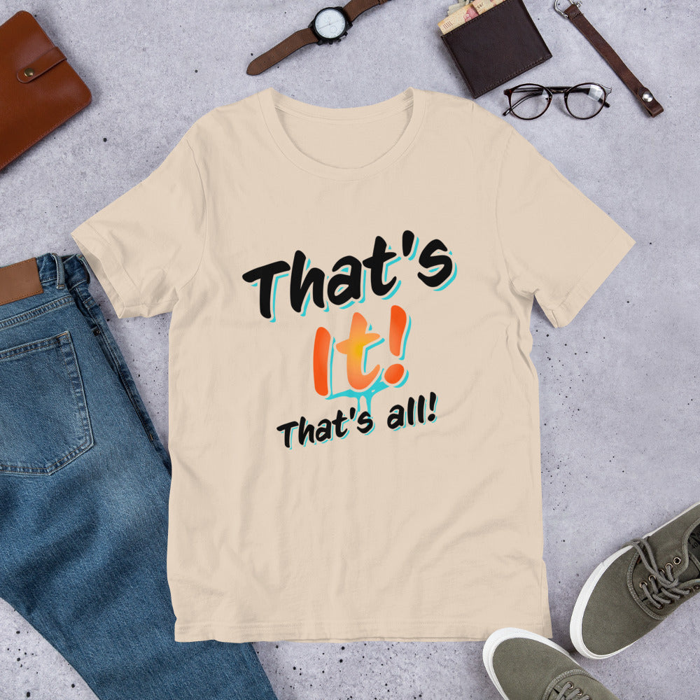 That's it That's all T-Shirt