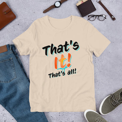 That's it That's all T-Shirt